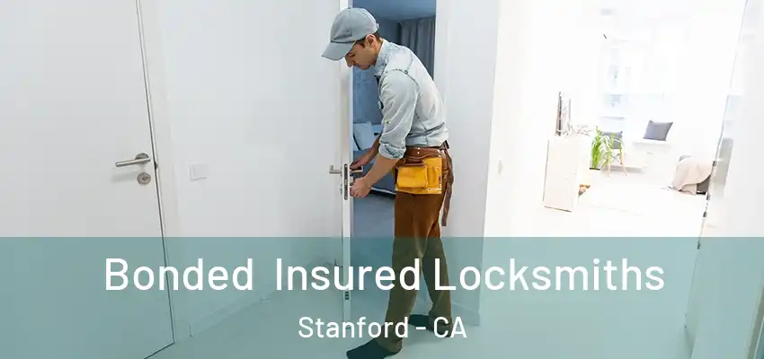  Bonded Insured Locksmiths Stanford - CA