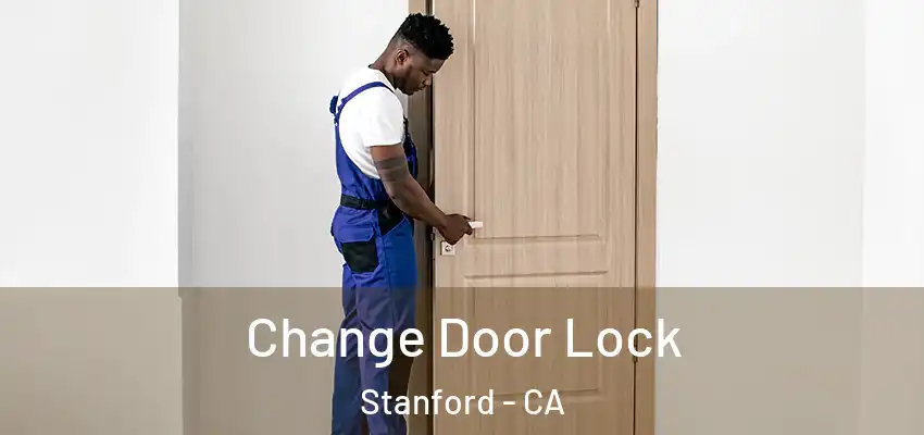  Change Door Lock Stanford - CA