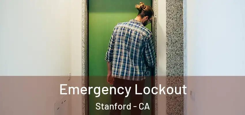  Emergency Lockout Stanford - CA