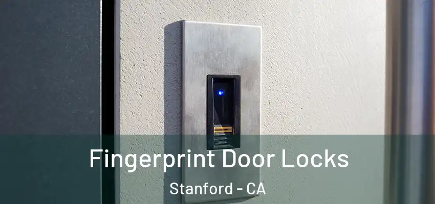  Fingerprint Door Locks Stanford - CA