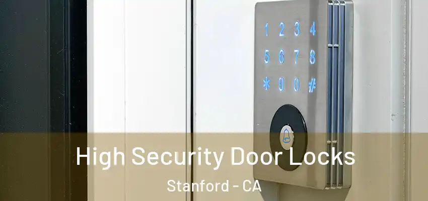 High Security Door Locks Stanford - CA